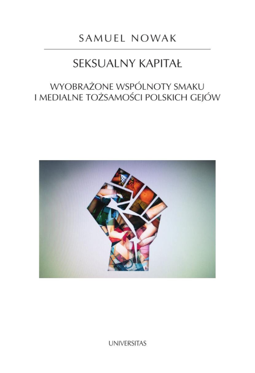 Seksualny kapitał. Wyobrażone wspólnoty smaku i medialne tożsamości polskich gejów