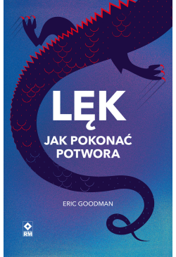 Lęk. Jak pokonać potwora