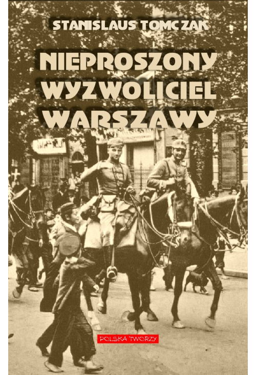 Nieproszony wyzwoliciel Warszawy
