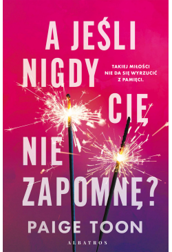 A jeśli nigdy cię nie zapomnę?