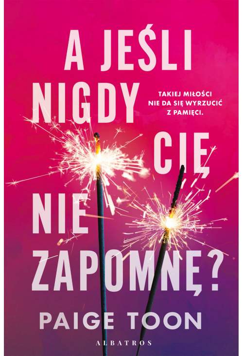 A jeśli nigdy cię nie zapomnę?