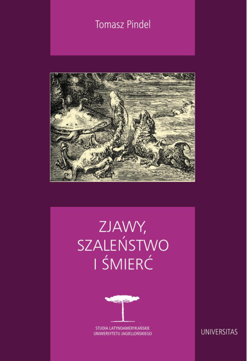 Zjawy, szaleństwo i śmierć. Fantastyka i realizm magiczny w literaturze hispanoamerykańskiej