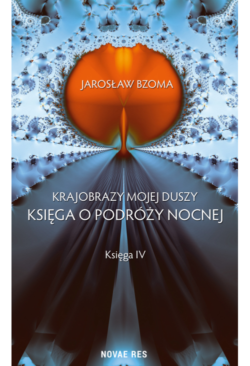 Krajobrazy mojej duszy. Księga IV. Księga o podróży nocnej
