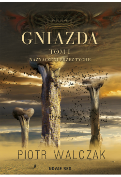 Gniazda. Tom I. Naznaczeni...