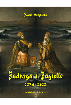 Jadwiga i Jagiełło...