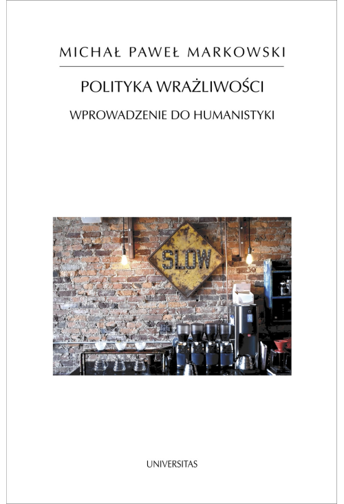 Polityka wrażliwości. Wprowadzenie do humanistyki