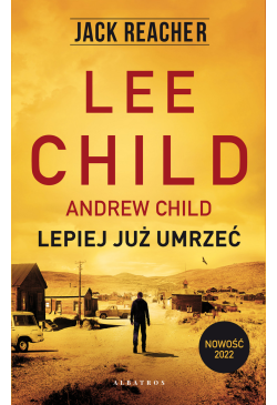 Jack Reacher. Lepiej już...