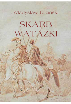 Skarb watażki. Powieść z...