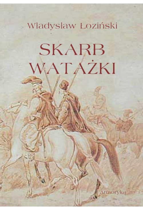 Skarb watażki. Powieść z końca XVIII wieku