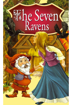 The Seven Ravens. Fairy Tales