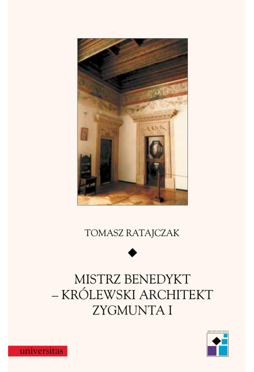 Mistrz Benedykt - królewski architekt Zygmunta I