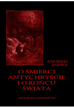 O śmierci, Antychryście i o...