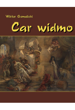 Car widmo. Powieść z czasów...