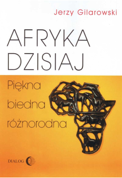 Afryka dzisiaj. Piękna,...