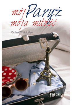 Mój Paryż moja miłość
