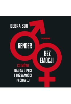 Gender bez emocji. Co mówi...