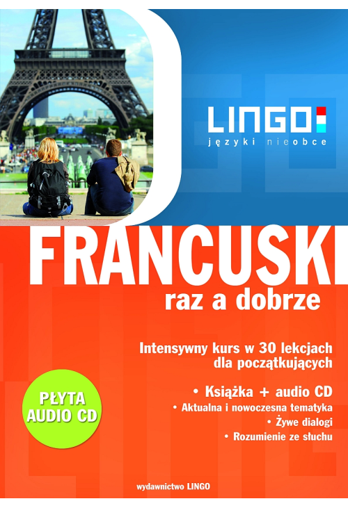 FRANCUSKI raz a dobrze + nagrania Audio. Intensywny kurs w 30 lekcjach