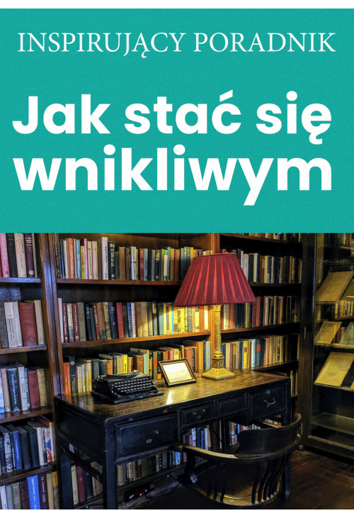 Jak stać się wnikliwym