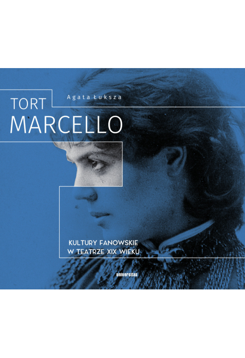 Tort Marcello. Kultury fanowskie w teatrze XIX wieku
