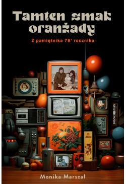 Tamten smak oranżady. Z...
