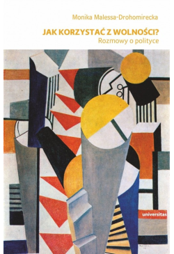Jak korzystać z wolności?...