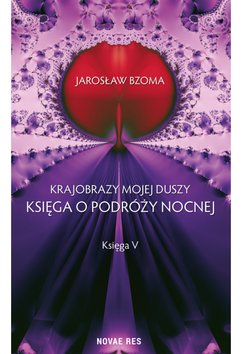 Krajobrazy mojej duszy. Księga V. Księga o podróży nocnej