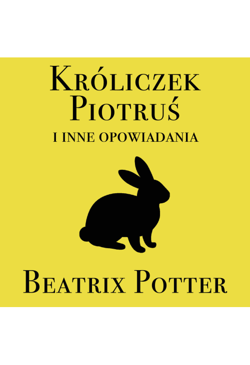 Króliczek Piotruś i inne opowiadania