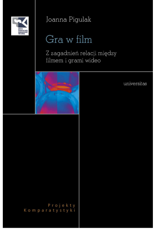 Gra w film. Z zagadnień relacji między filmem i grami wideo