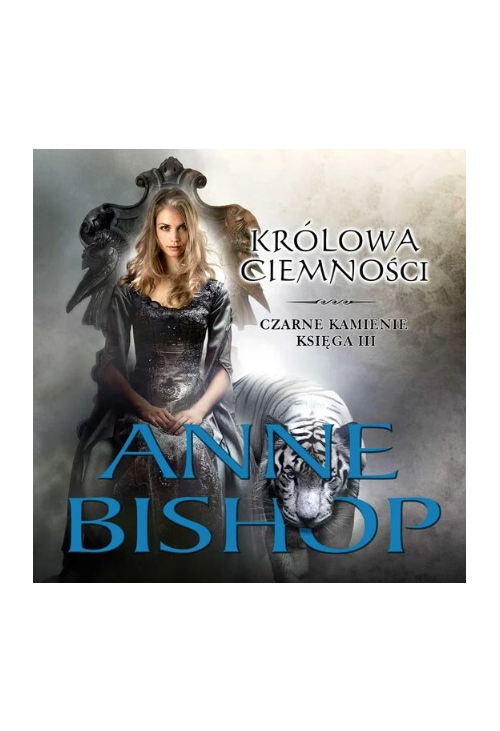 Królowa Ciemności. Czarne Kamienie. Księga 3