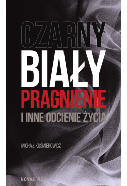 Czarny, biały, pragnienie i...