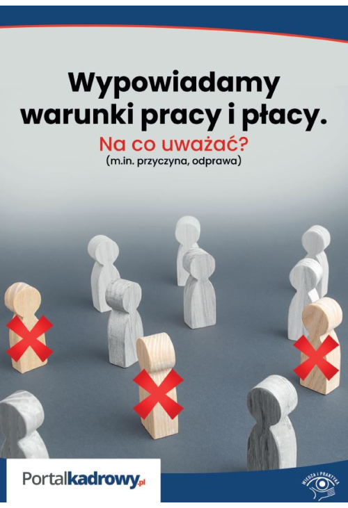 Wypowiadamy warunki pracy i płacy - na co uważać? (m.in. przyczyna, odprawa)