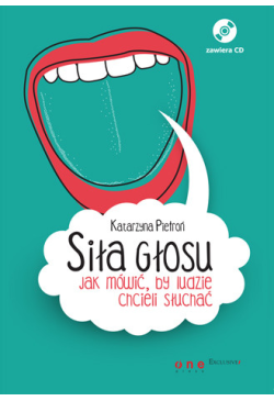 Siła głosu. Jak mówić, by...