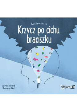 Krzycz po cichu, braciszku