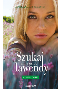 Szukaj mnie wśród lawendy....