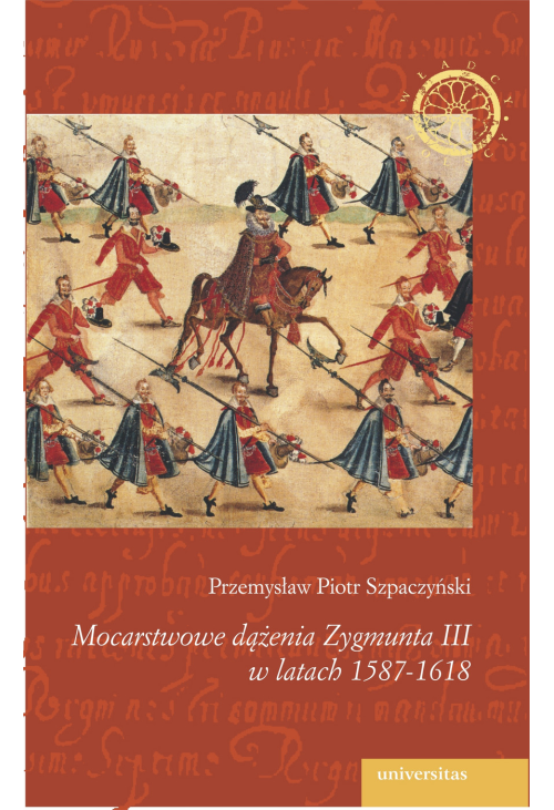 Mocarstwowe dążenia Zygmunta III w latach 1587-1618