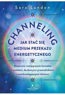 Channeling - jak stać się...