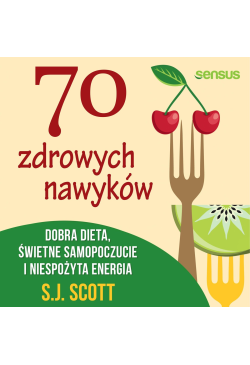 70 zdrowych nawyków. Dobra...