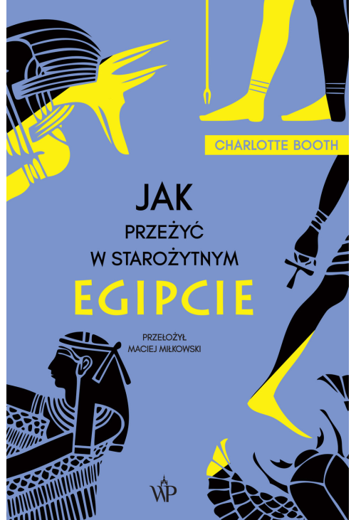 Jak przeżyć w starożytnym Egipcie