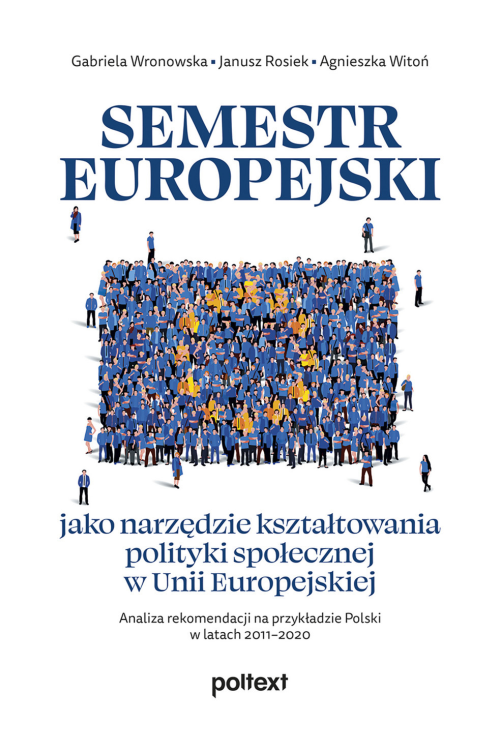 Semestr europejski jako narzędzie kształtowania polityki społecznej w Unii Europejskiej. Analiza rekomendacji na przykład...