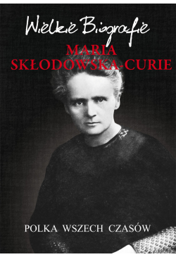 Maria Skłodowska-Curie....