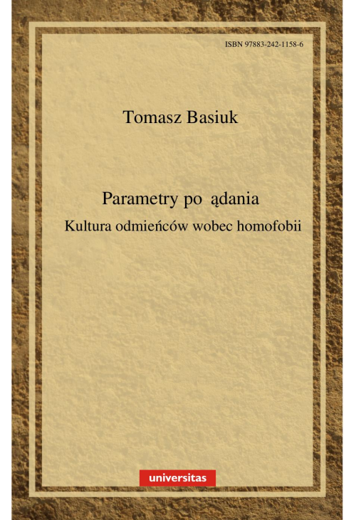 Parametry pożądania. Kultura odmieńców wobez homofobii