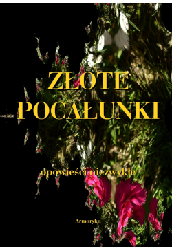 ZŁOTE POCAŁUNKI. OPOWIEŚCI...