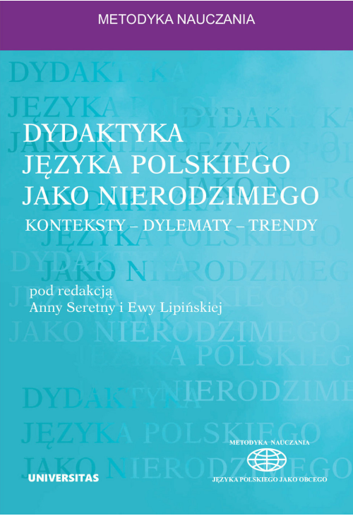 Dydaktyka języka polskiego jako nierodzimego: konteksty - dylematy - trendy