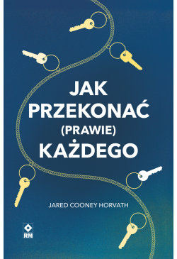 Jak przekonać (prawie) każdego