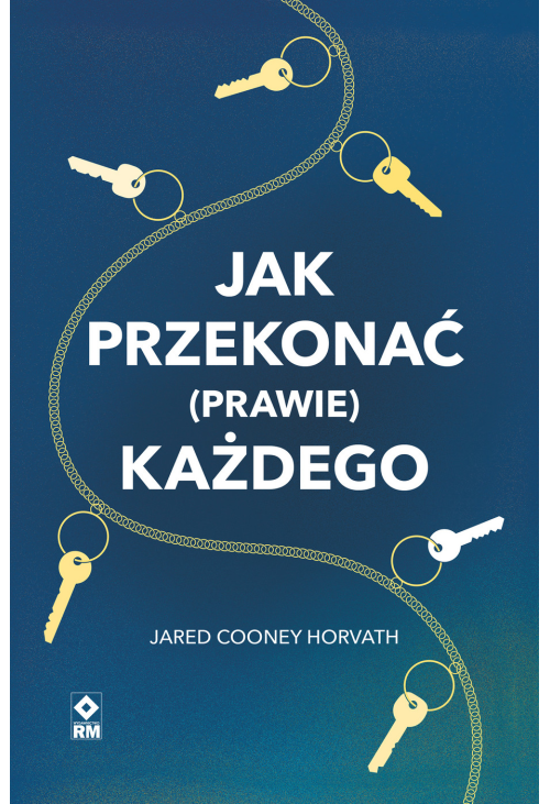 Jak przekonać (prawie) każdego