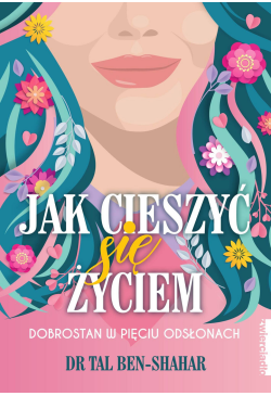 Jak cieszyć się życiem....