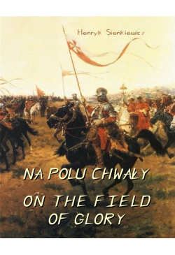 Na polu chwały. Powieść...