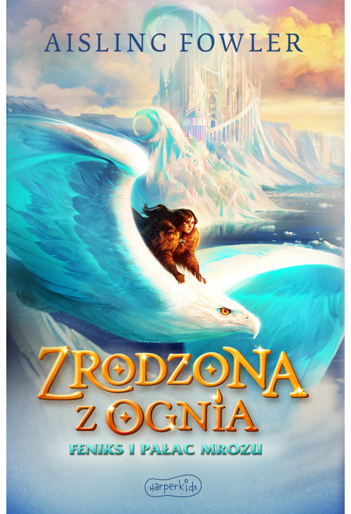 Zrodzona z ognia. Feniks i Pałac Mrozu