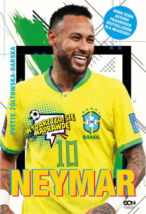 Neymar. Chłopak, który urodził się, by grać w piłkę