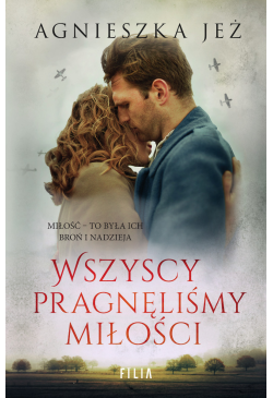 Wszyscy pragnęliśmy miłości